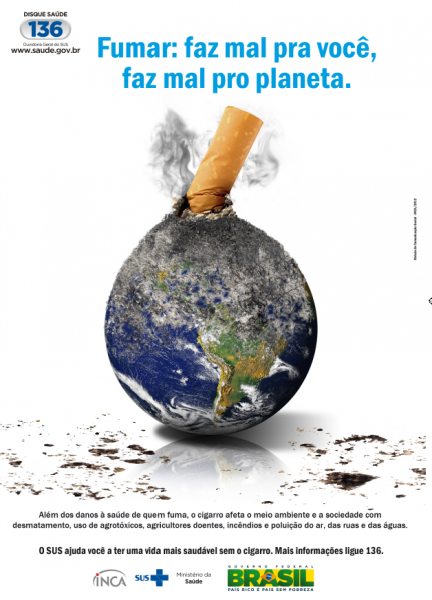 Cartaz Fumar: faz mal pra você, faz mal pro planeta Cartaz branco com uma imagem do planeta terra sendo queimada por um cigarro
